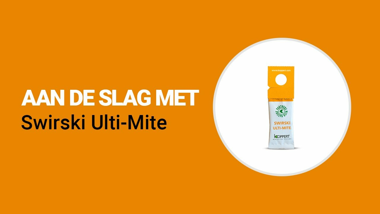 Aan de slag met Swirski Ulti-Mite van Koppert